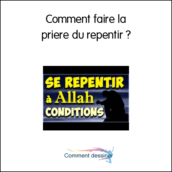 Comment faire la prière du repentir